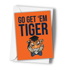 Go Get 'Em Tiger Greeting Card